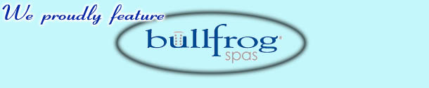 Sun Splash Pools features Spas by Bullfrog Spas